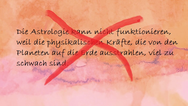 Astrologie-Vorurteil_8. Physikalische Kräfte der Planeten erreichen die Erde nicht